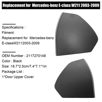 1ШТ Верхняя крышка передней левой двери Черная 2117270148 Замена для Mercedes-Benz E-Class W211 2003-2009