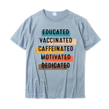 Образованная, вакцинированная, с кофеином, мотивированная, посвященная медсестре футболка, Классические удобные футболки, молодежные топы и футболки, облегающие для фитнеса